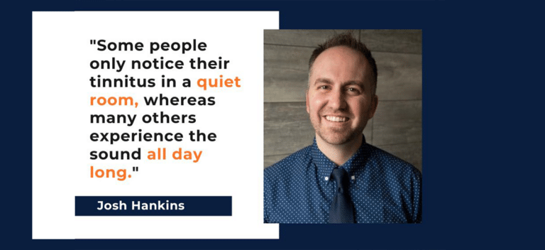 Josh Hankins, Hearing Instument Specialist at House of Hearing. Finally, You Can Get Relief from Tinnitus